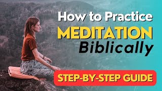 How To Meditate on the Word of God  BIBLICAL Meditation  Power of Godly Meditation [upl. by Norit606]