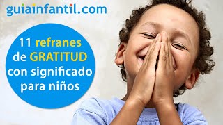 11 REFRANES de GRATITUD con significado que debes enseñar a tus hijos 🙏✨ Frases para dar las gracias [upl. by Adnarom]