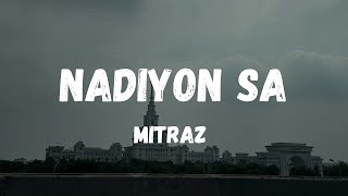 NADIYON SA  MITRAZ Lyrics [upl. by Bendix840]