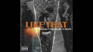 Mayson  Like That feat Dae Gallery amp Ybfrfr Official Audio [upl. by Shannen854]