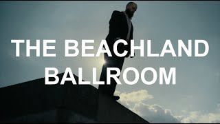 IDLES  THE BEACHLAND BALLROOM Official Video Pt 2 [upl. by Yekim842]