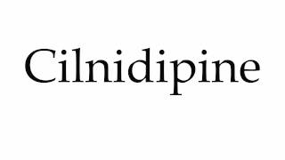 How to Pronounce Cilnidipine [upl. by Irtemed]