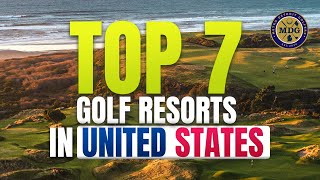 Top 7 Golf Resorts In United States Are You Surprised [upl. by Demetris]