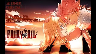 JE CRACK FAIRY TAIL LE DEBUT DUNE AVENTURE MAGIQUE [upl. by Eseerehs]