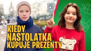 Kiedy NASTOLATKA kupuje prezenty [upl. by Skinner46]