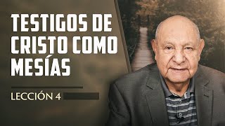 Pr Bullón  Lección 4  Testigos De Cristo Como Mesías [upl. by Ledoux]