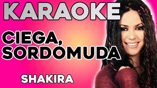 Shakira  Ciega Sordomuda KARAOKE [upl. by Welsh]