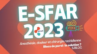 Anesthésie douleur et chirurgie rachidienne  Blocs de paroi  la solution  SBLOC  eSFAR 2023 [upl. by Fullerton963]