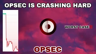 OPSEC CRYPTO IS CRASHING HARD IN 2024‼️ OPSEC WORST CASE TODAY‼️ BAD NEWS FOR OPSEC COIN [upl. by Trudnak]