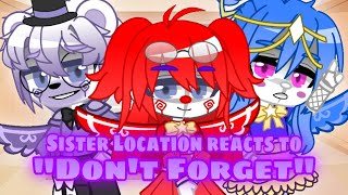 Sister Location reacts to Don’t Forget  FNAFxGacha  New AU [upl. by Glorianna]