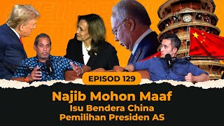 EP129  Najib Mohon Maaf Isu Bendera China Pemilihan Presiden AS [upl. by Arikahc205]