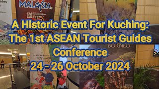 Sarawak Adventures Ep 117 A Historic Event For Kuching 1st ASEAN Tourist Guides Conference 2024 [upl. by Gosnell]