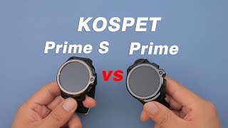 Upgraded Kospet Prime S vs Kospet Prime Review [upl. by Chenay18]