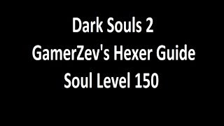 Dark Souls 2 Hexer Build Guide  SL 150  PvE [upl. by Asirb]