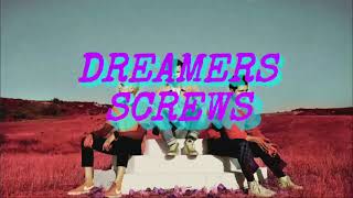 DREAMERS  Screws Lyrics [upl. by Nets]