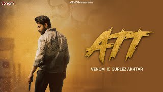 Att by Venom ft Gurlej Akhtar  Gauri Virdi  Latest Punjabi Song [upl. by Virgy]