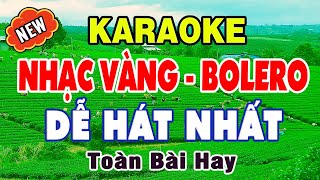 KARAOKE Liên Khúc Nhạc Vàng  Trữ Tình Bolero DỄ HÁT NHẤT  Toàn Bài Hay  Nhạc Sống Karaoke [upl. by Oneida]