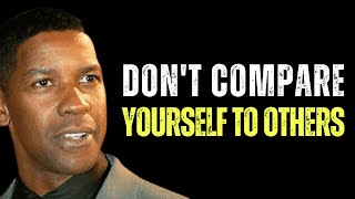 DONT COMPARE YOURSELF TO OTHERS  Best Motivational Speech Inspired By Denzel Washington  Podcast [upl. by Aloisia]