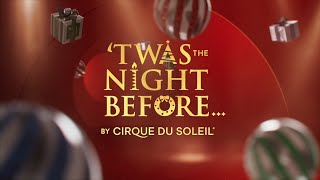 Twas the Night Before by Cirque du Soleil Trailer [upl. by Ettenel740]