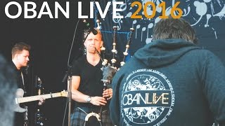 Oban Live 2016 [upl. by Rubetta]