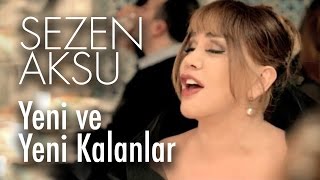 Sezen Aksu  Yeni ve Yeni Kalanlar Official Video [upl. by Marlie]