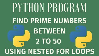 Python Program to print prime numbers from 2 to 50 [upl. by Tiler]