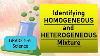 Homogeneous and Heterogeneous Mixture Grade 56 Science [upl. by Anat]