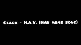 Clarx  HAY HAY meme song slowed [upl. by Aonian]