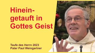 quotHineingetauft in Gottes Geistquot  Pater Paul Weingartner [upl. by Wylde402]