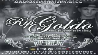 RIP GOLDO  Pacho amp Cirilo Ft Kendo Kaponi DOZi Alexio Valdo amp Juanka Original Letra  HD [upl. by Vonni749]