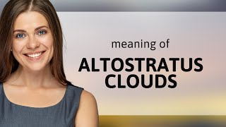 Understanding Altostratus Clouds A Guide to the Skies [upl. by Ardnuassak]