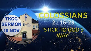 Colossians 21623 Stick to Gods way 10th November 2024 [upl. by Lihcox782]