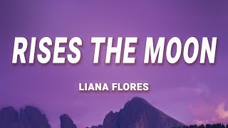 liana flores  rises the moon Lyrics [upl. by Erina936]