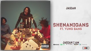 Jasiah  Shenanigans Ft Yung Bans Jasiah I Am [upl. by Arliene]