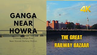 The Great Railway Bazaar  Ganga Ghat Near Howrah Railway Station  Crossing by Boat [upl. by Nnor]