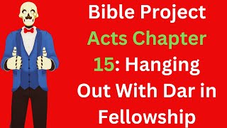 Bible Project Acts 15 Fellowship With My Friend Dar [upl. by Otreblasiul]