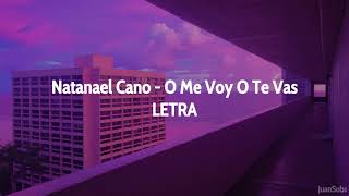 Natanael Cano  O Me Voy O Te Vas LETRA [upl. by Mellisa]