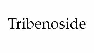 How to Pronounce Tribenoside [upl. by Azne]