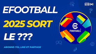 EFOOTBALL 2025   Dernières infos officielles Date de sortie [upl. by Shah]