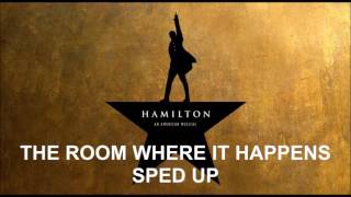 The Room Where It Happens Sped Up  Hamilton [upl. by Catriona]