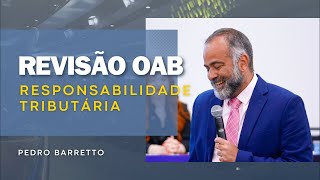 REVISÃO OAB  TRIBUTÁRIO  RESPONSABILIDADE TRIBUTÁRIA [upl. by Ahcrop]