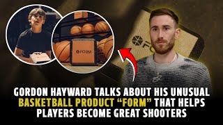 Gordon Hayward talks about his basketball product quotFORMquot [upl. by Yerdna]