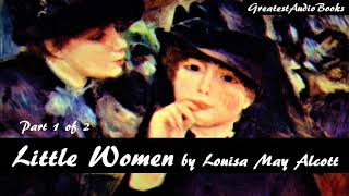 👧 LITTLE WOMEN by Louisa May Alcott Part 1 of 2  FULL AudioBook 🎧📖  Greatest🌟AudioBooks V3 [upl. by Bocyaj323]