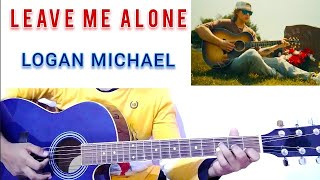 Logan Michael  Leave Me Alone Guitar Tutorial  No Capo  Riff amp Chords Leave Me Alone [upl. by Pablo]