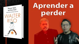 Walter Riso  Pensar bien sentirse bien  Reseña [upl. by Glovsky]