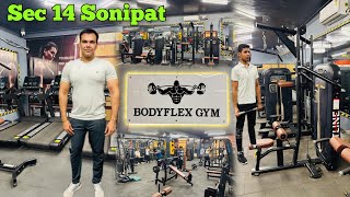 Sonipats Best Gym  Bodyflex Gym  Sector 14 Market Sonipat  Gym Full Tour  Sonipat Gym [upl. by Warram]