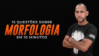 15 QUESTÕES SOBRE MORFOLOGIA EM 15 MINUTOS [upl. by Odidnac255]