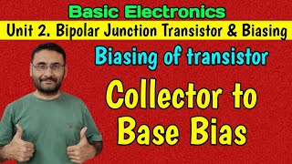 Collector to Base Bias Transistor Biasing Basic Electronics BEBTech 1st year in हिन्दी [upl. by Nnylekoorb]