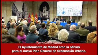 El Ayuntamiento de Madrid crea la oficina para el nuevo Plan General de Ordenación Urbana [upl. by Eniluqcaj902]