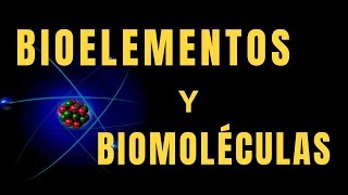 BIOELEMENTOS Y BIOMOLÉCULAS [upl. by Eustacia]